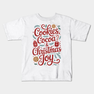 Cookies, Cocoa, and Christmas Joy Kids T-Shirt