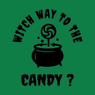 Witch Way to the Candy T-Shirt