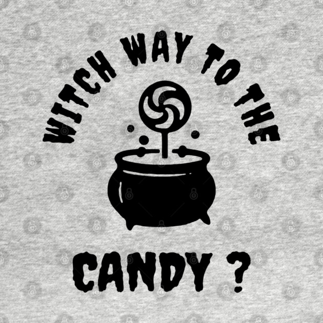 Witch Way to the Candy by DIGITAL MERCH CREATIONS