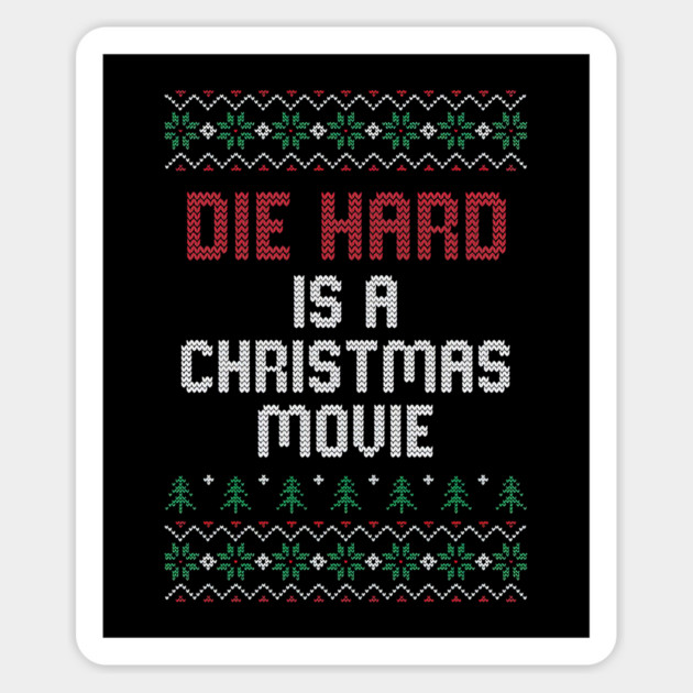 Die Hard is a Christmas Movie // Ugly Sweater Sticker by Tv Moments