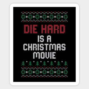 Die Hard is a Christmas Movie // Ugly Sweater Magnet