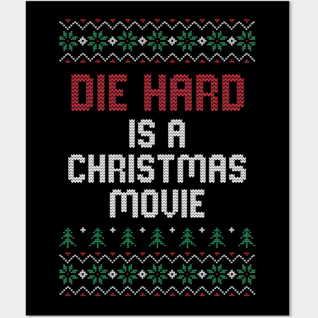 Die Hard is a Christmas Movie // Ugly Sweater Wall Art by Tv Moments