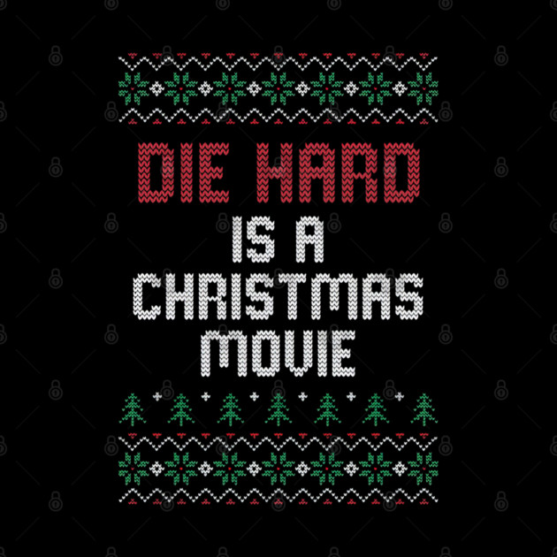 Die Hard is a Christmas Movie // Ugly Sweater by Tv Moments
