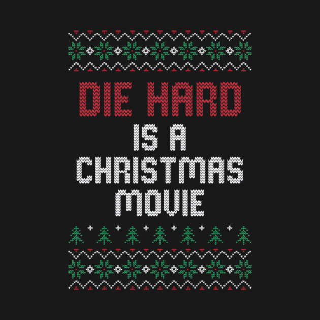 Die Hard is a Christmas Movie // Ugly Sweater by Tv Moments