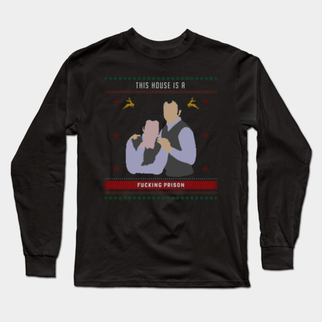 This House is a Prison Ugly Christmas Sweater Long Sleeve T-Shirt by Tv Moments