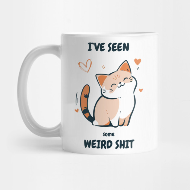 I've Seen Some Weird Shit T-Shirt - Funny Sarcastic Cute Cat Meme Tee by TurnEffect