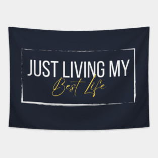 Just living my best life Tapestry