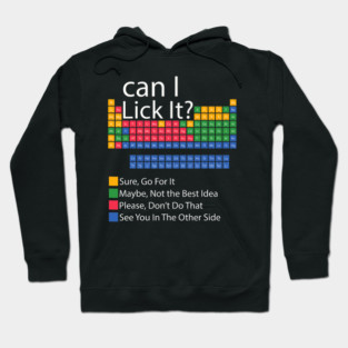 Can I Lick It Funny 100 Days Of School Periodic Table Hoodie