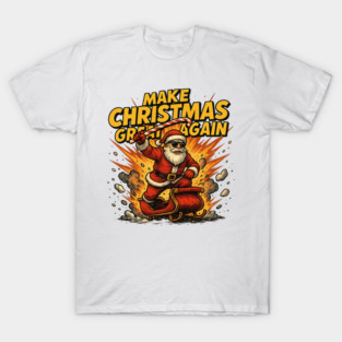 Make Christmas Great Again – Funny Santa Comic Explosion Tee T-Shirt