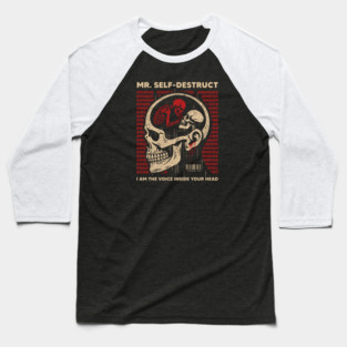 Mr. SELF-DESTRUCT Baseball T-Shirt