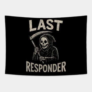 Last Responder | Funny Grim Reaper Dark Humor Gift Tapestry