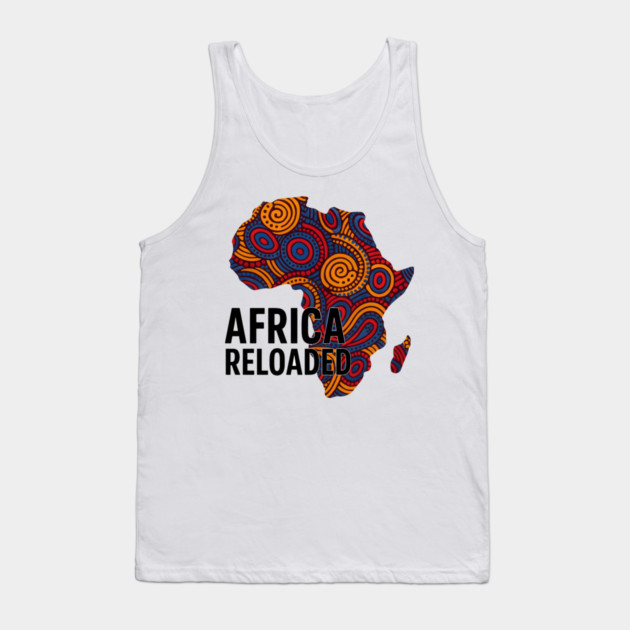 Africa Reloaded Tank Top by Adwoa's Store