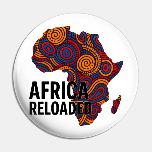 Africa Reloaded Pin by Adwoa's Store