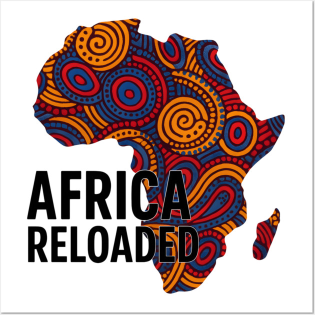 Africa Reloaded Wall Art by Adwoa's Store