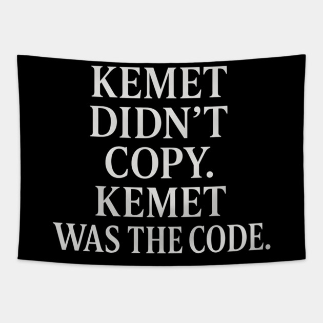 Kemet Didn't Copy. Kemet Was The Code. Tapestry by Adwoa's Store