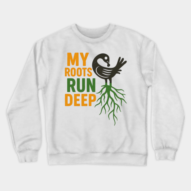 My Roots Run Deep Crewneck Sweatshirt by Adwoa's Store