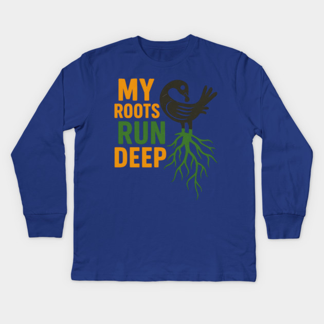 My Roots Run Deep Kids Long Sleeve T-Shirt by Adwoa's Store