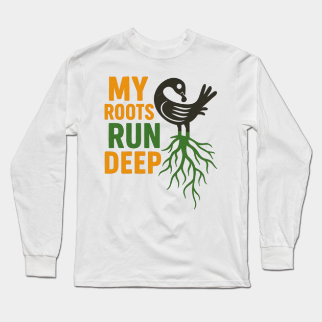 My Roots Run Deep Long Sleeve T-Shirt by Adwoa's Store