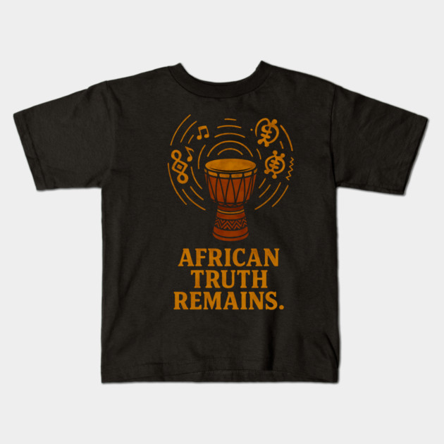 African Truth Remains Kids T-Shirt by Adwoa's Store