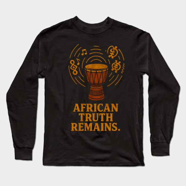 African Truth Remains Long Sleeve T-Shirt by Adwoa's Store