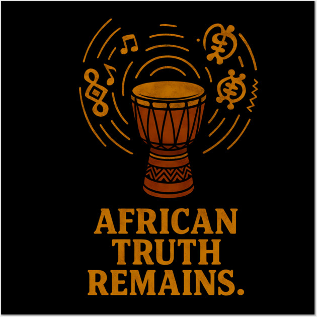 African Truth Remains Wall Art by Adwoa's Store