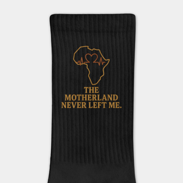 The Motherland Never Left Me by Adwoa's Store
