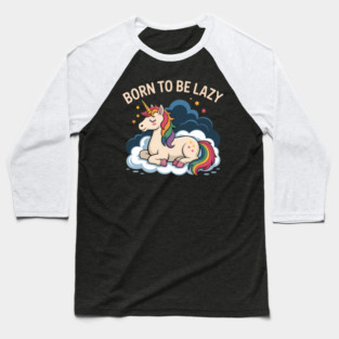 Born to Be Lazy Cute Sleeping Unicorn Rainbow Baseball T-Shirt