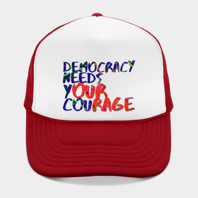 Democracy Needs Your Courage by casualteesinc