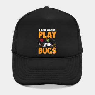 I Just Wanna Play with Bugs! Funny Insect Collector Gift Hat