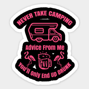 Never Take Camping Advice From Me Sticker