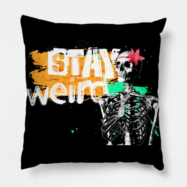 Stay Weird Pillow by casualteesinc