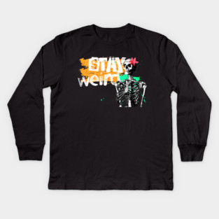 Stay Weird Kids Long Sleeve T-Shirt