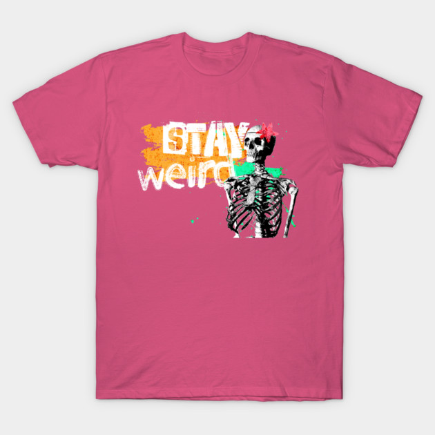 Stay Weird T-Shirt by casualteesinc