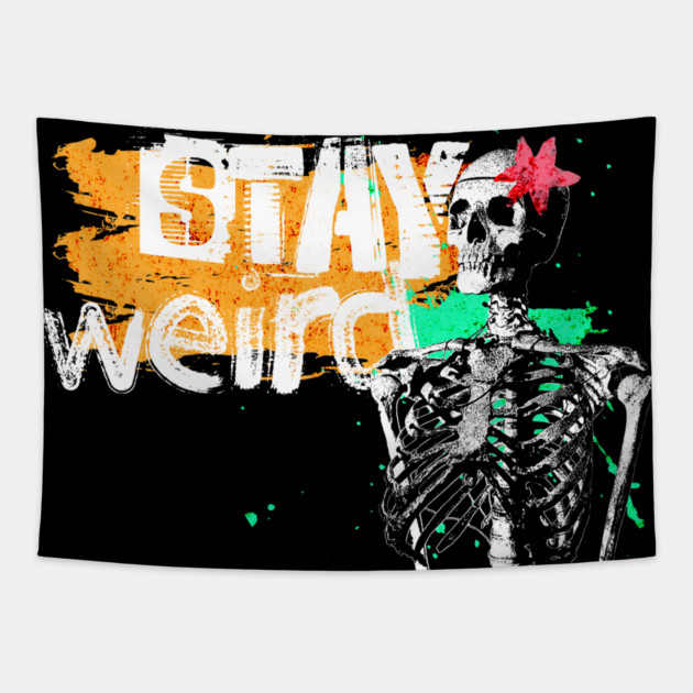 Stay Weird Tapestry by casualteesinc