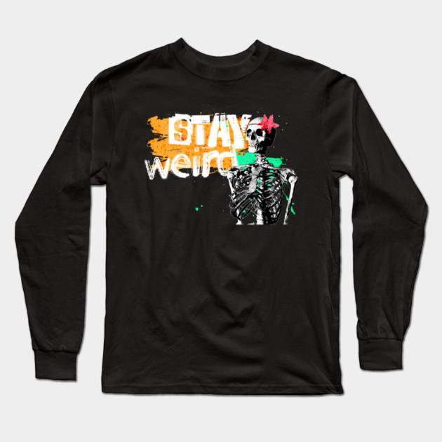 Stay Weird Long Sleeve T-Shirt by casualteesinc