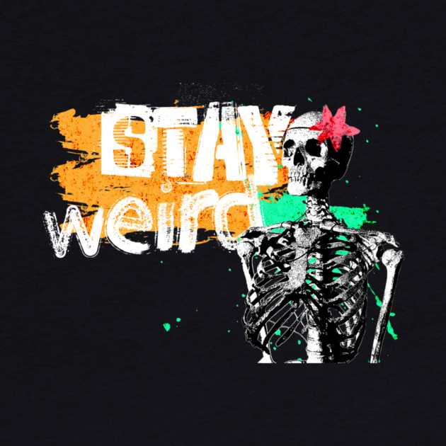 Stay Weird by casualteesinc