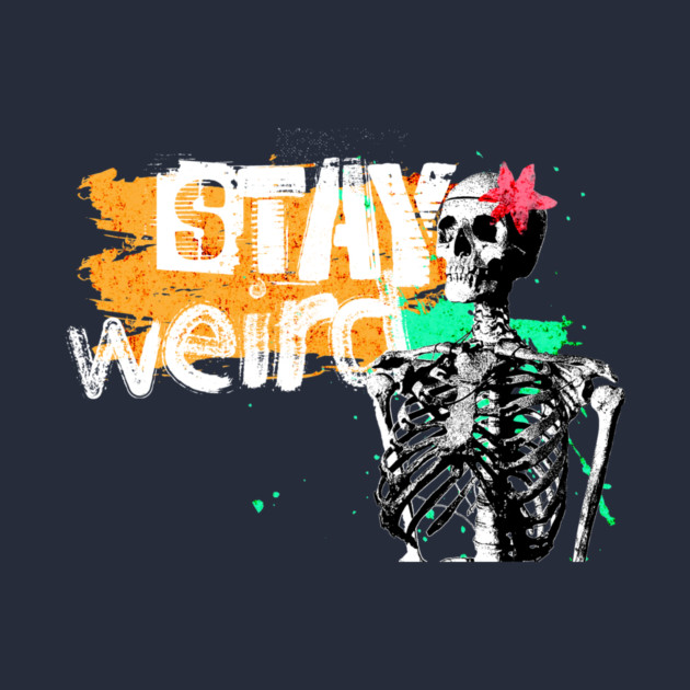 Stay Weird by casualteesinc