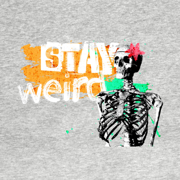Stay Weird by casualteesinc