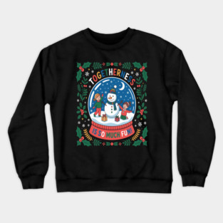 Christmas Togetherness Snow Globe Crewneck Sweatshirt