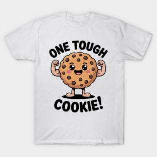 One Tough Cookie T-Shirt