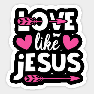 Love Like Jesus Quotes Christian Religious Easter Day Sticker