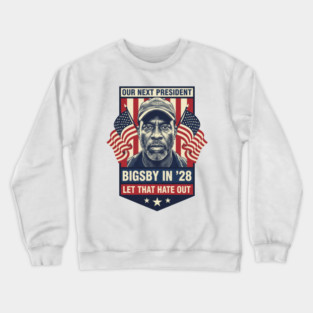 Clayton Bigsby Our Next President 2028 Crewneck Sweatshirt