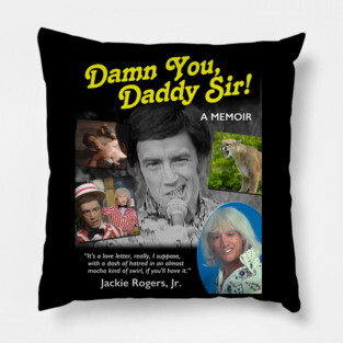 Damn You Daddy Sir! Jackie Rogers Jr. SCTV Pillow