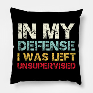 In My Defense - Funny Vintage Pillow