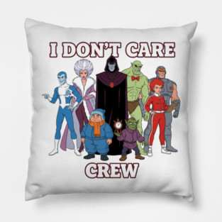 The I Don’t Care Crew Pillow