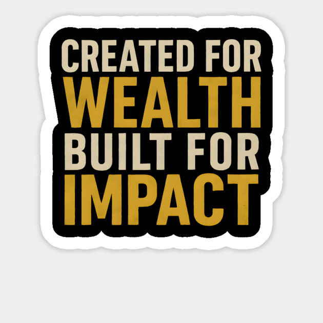 Created For Wealth Built For Impact Magnet by Melanie 's Store 2