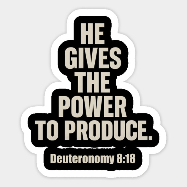 He Gives The Power To Produce Deuteronomy 8:18 Magnet by Melanie 's Store 2