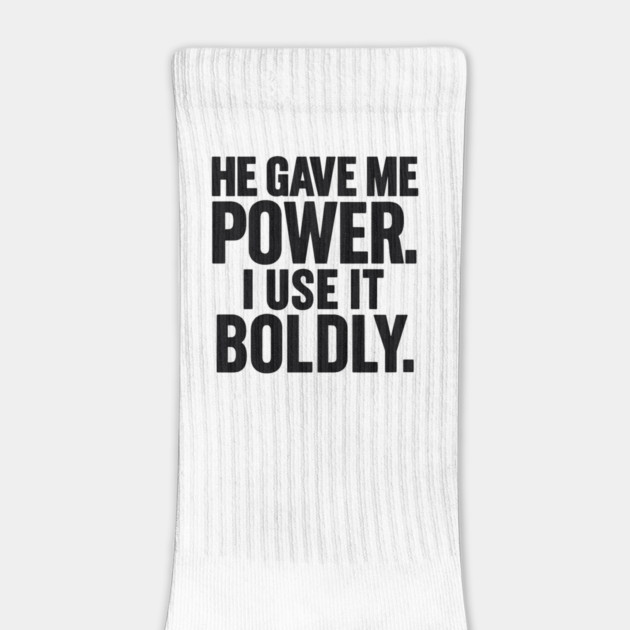 He Gave Me Power. I Use It Boldly by Melanie 's Store 2