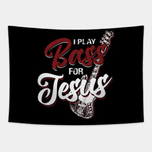 I Play Bass For Jesus Christian Musician Design Tapestry