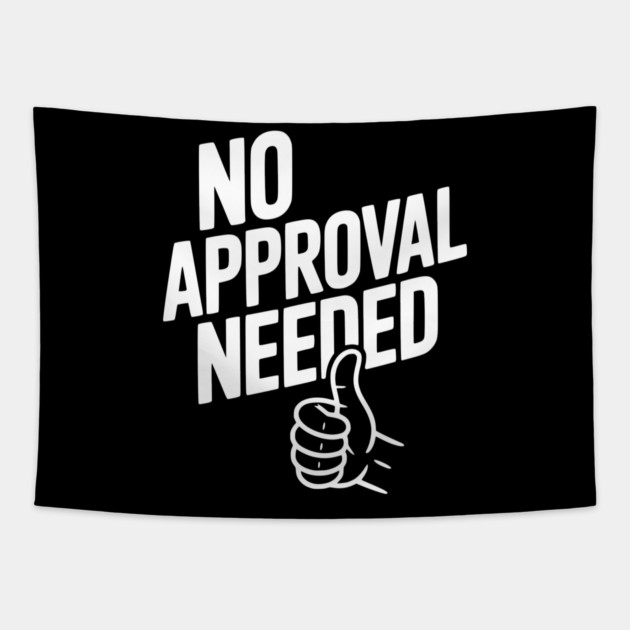 No Approval Needed Tapestry by Frank Ring